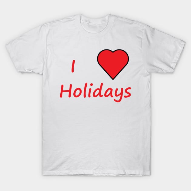 I Love Holidays Word Doodle T-Shirt by EclecticWarrior101